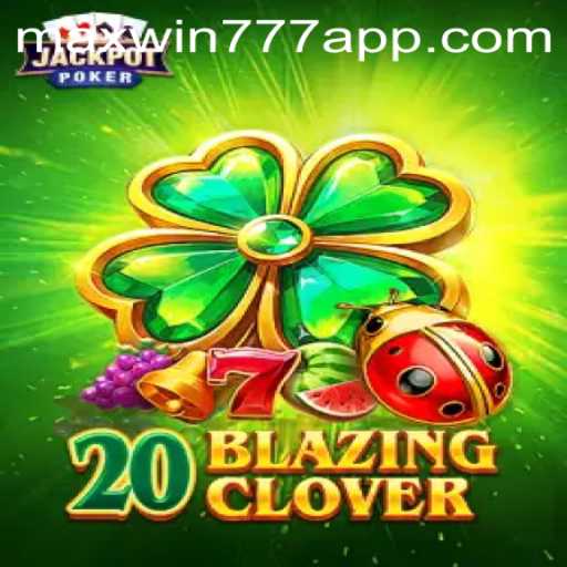 Unlocking the Thrills of 20BlazingClover: A Comprehensive Guide