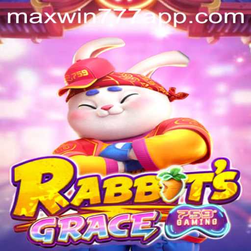 Exploring the Allure of RabbitsGrace and the Excitement of MAXWIN777