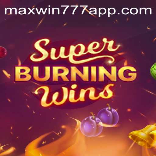 Exploring SuperBurningWins: A Deep Dive Into the Game with MAXWIN777