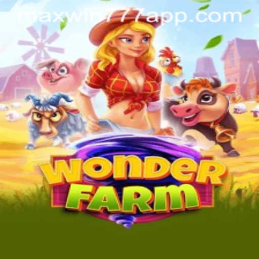 Exploring the Exciting World of WonderFarm and the Thrill of MAXWIN777